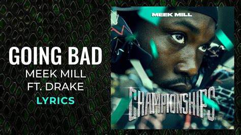 Meek Mill & Drake's 'Going Bad' Lyrics .